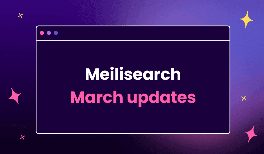 Meilisearch March updates