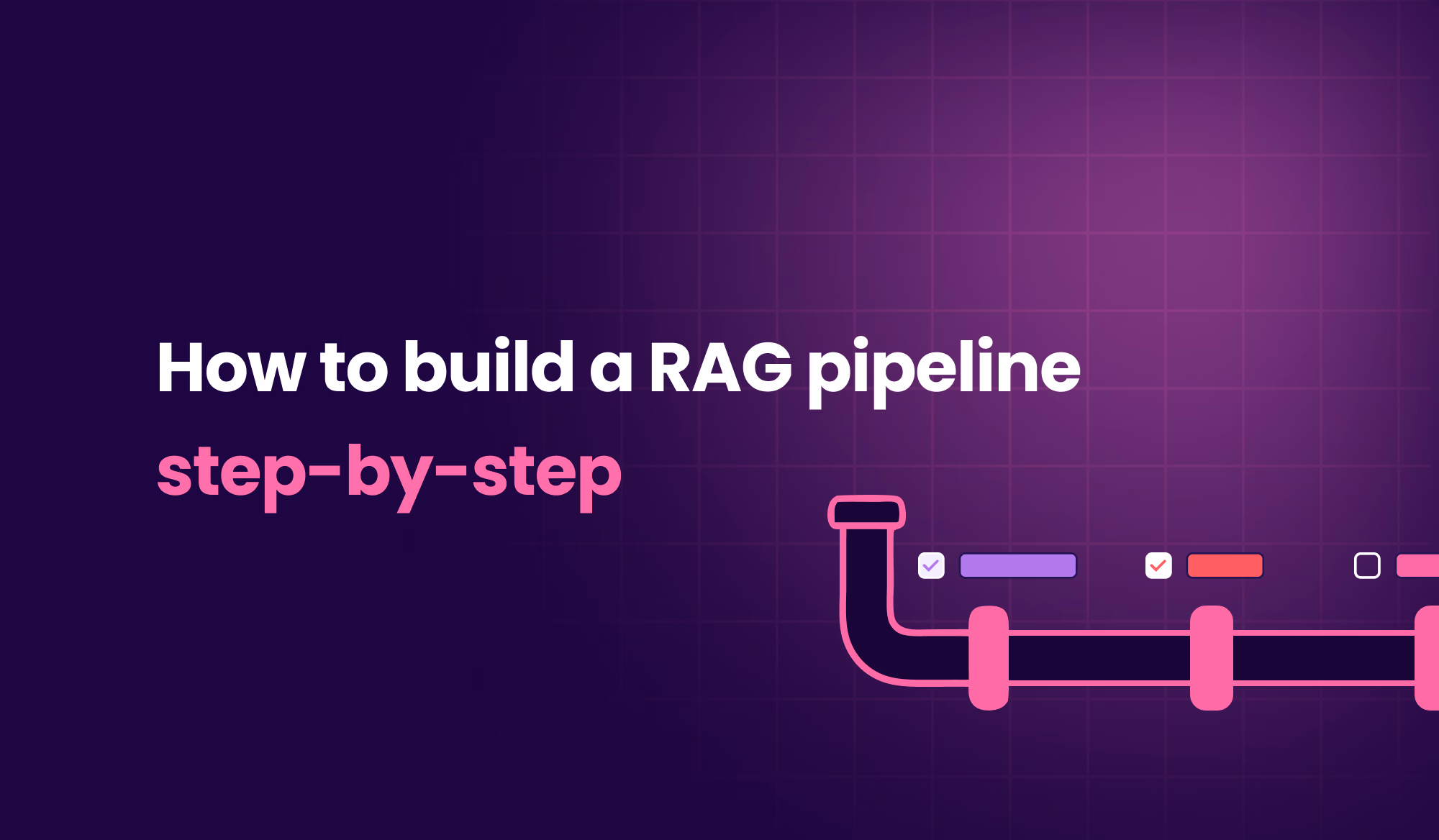 How to Build a RAG Pipeline: A Step-by-Step Guide