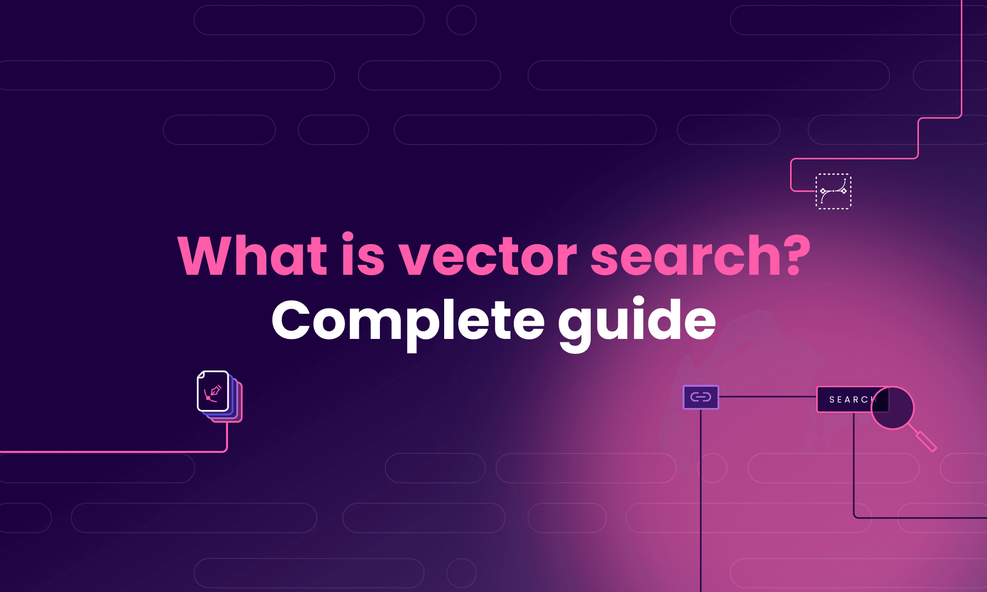 What is vector search? Complete guide [2026]