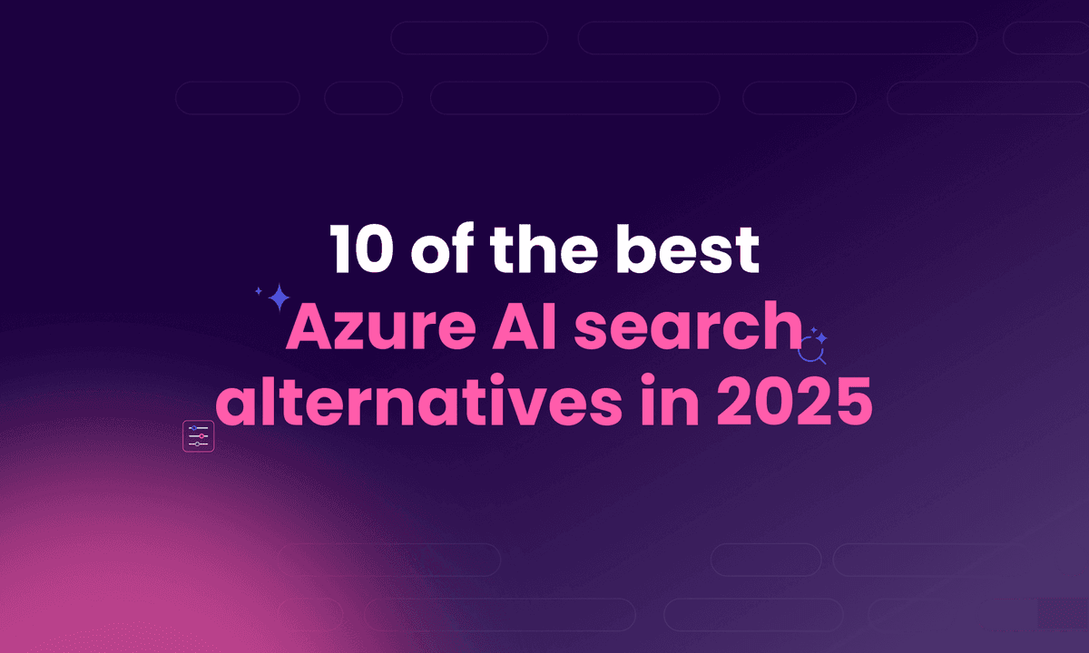 10 of the best Azure AI search alternatives in 2025