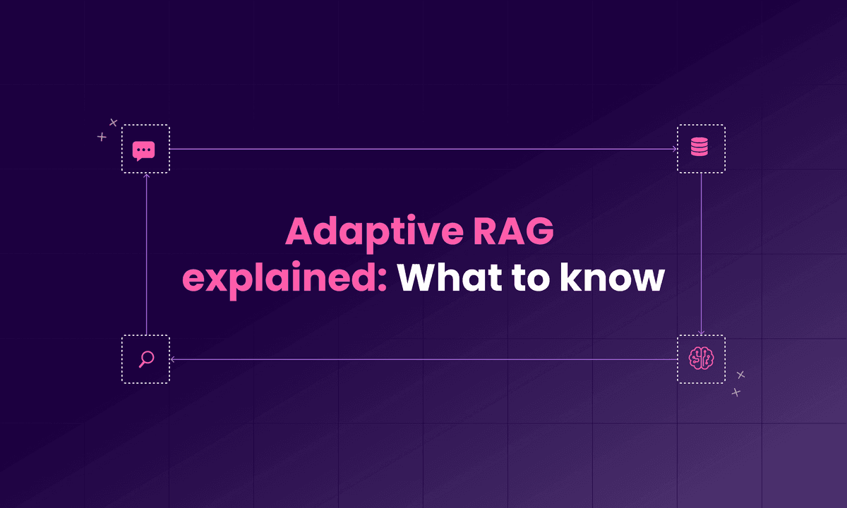 Adaptive RAG explained: What to know in 2026