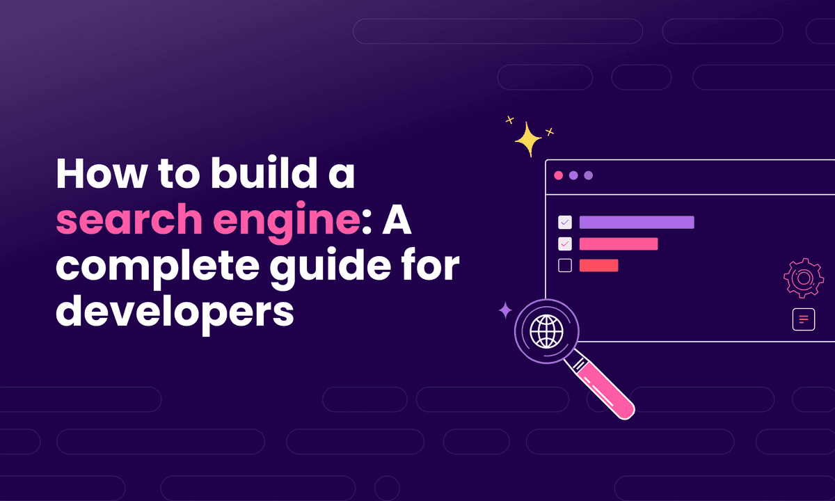 How to build a search engine: A complete guide for developers