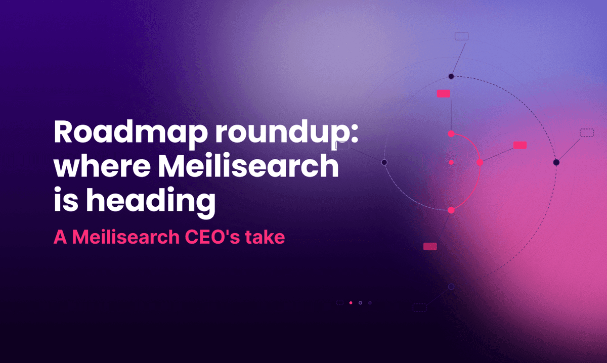 Roadmap roundup: where Meilisearch is heading